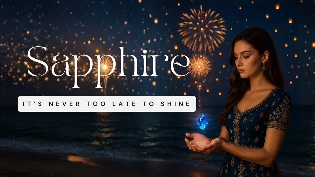 You Are the Sapphire 💎 It’s Never Too Late to Shine